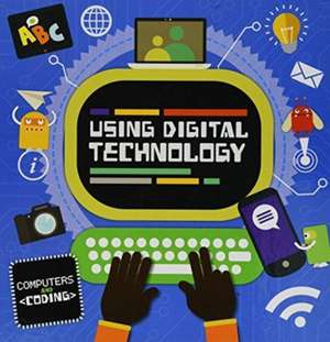 Using Digital Technology de Steffi Cavell-Clarke