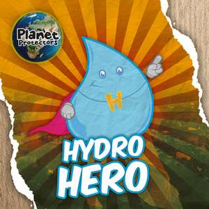 Hydro Hero de Holly Duhig