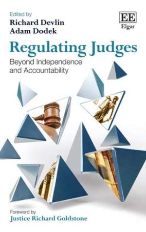 Regulating Judges – Beyond Independence and Accountability de Richard Devlin