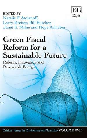 Green Fiscal Reform for a Sustainable Future – Reform, Innovation and Renewable Energy de Natalie P. Stoianoff