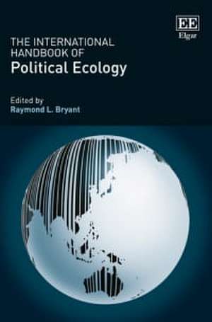 The International Handbook of Political Ecology de Raymond L. Bryant