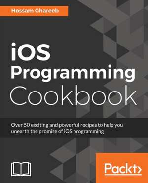 iOS Programming Cookbook de Hossam Ghareeb