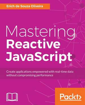 Mastering Reactive JavaScript de Erich de Souza Oliveira