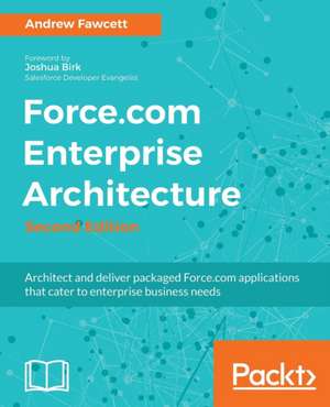 Force.com Enterprise Architecture - Second Edition de Andrew Fawcett