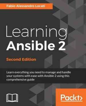 Learning Ansible 2, Second Edition de Fabio Alessandro Locati