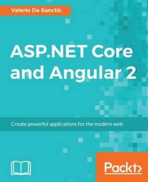 ASP.Net Core and Angular 2 de Valerio De Sanctis