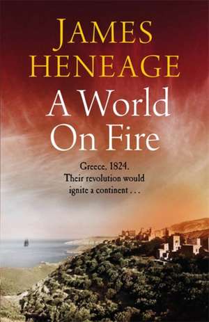 Heneage, J: A World on Fire de James Heneage