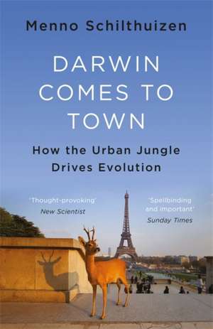 Darwin Comes to Town de Menno Schilthuizen