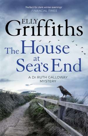 The House at Sea's End de Elly Griffiths