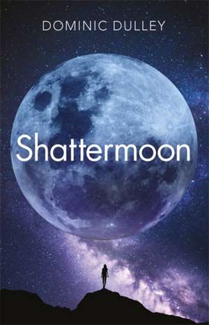 Shattermoon de Dominic Dulley