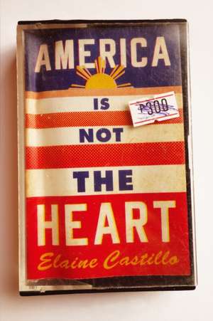 Castillo, E: America Is Not the Heart de Elaine Castillo