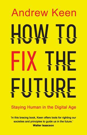 How to Fix the Future de Andrew Keen