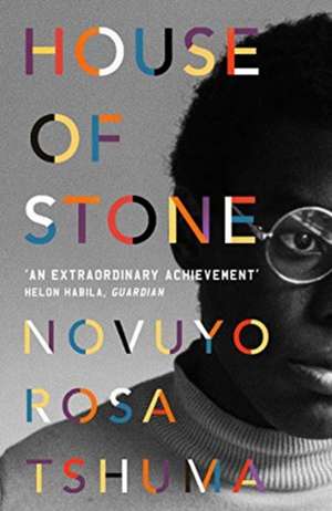 House of Stone de Novuyo Rosa Tshuma