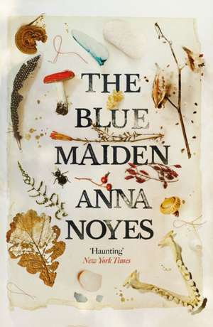 Noyes, A: Blue Maiden de Anna Noyes