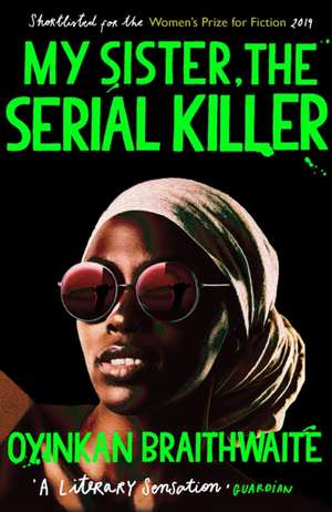 My Sister, the Serial Killer de Oyinkan Braithwaite