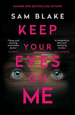 Keep Your Eyes on Me de Sam (Author) Blake