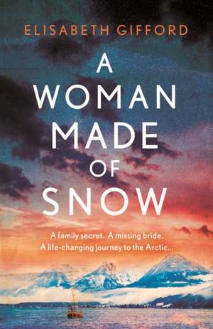 A Woman Made of Snow de Elisabeth Gifford