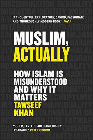 Muslim, Actually: How Islam Is Misunderstood and Why It Matters de Tawseef Khan