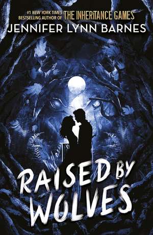 Raised by Wolves: from the bestselling author of The Inheritance Games de Jennifer Lynn Barnes