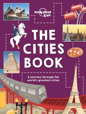 Lonely Planet Kids The Cities Book de Bridget Gleeson