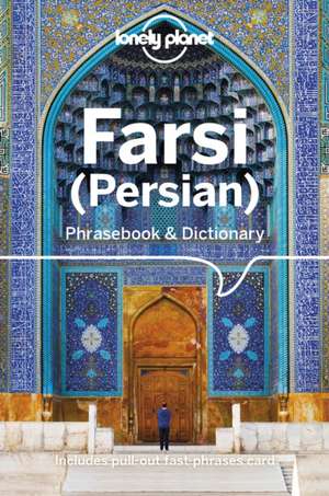 Lonely Planet Farsi (Persian) Phrasebook & Dictionary de Winnie Tan