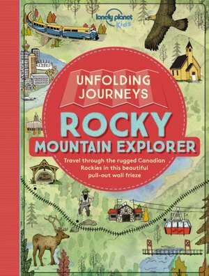 Unfolding Journeys Rocky Mountain Explorer de Lonely Planet Kids