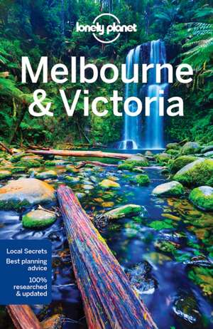 Lonely Planet Melbourne & Victoria de Lonely Planet