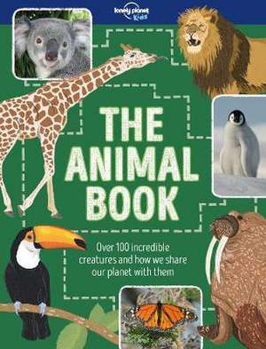 Lonely Planet Kids The Animal Book de Lonely Planet Kids