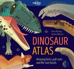 Lonely Planet Kids Dinosaur Atlas de Anne Rooney