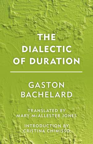 The Dialectic of Duration de Gaston Bachelard