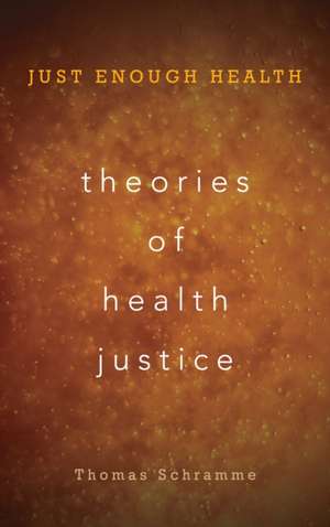 THEORIES OF HEALTH JUSTICE JUSCB de Thomas Schramme