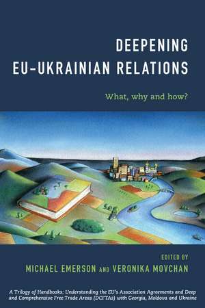 Deepening EU-Ukrainian Relations: What, Why and How? de Michael Emerson