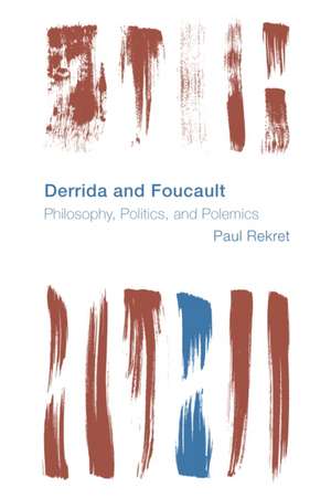 Derrida and Foucault de Paul Rekret