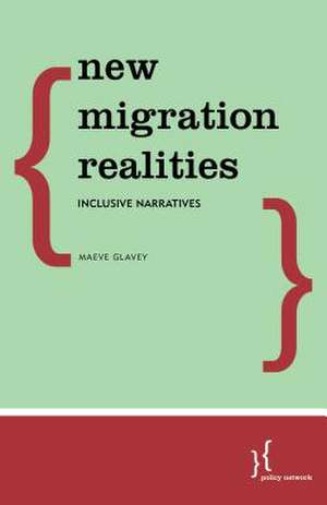 New Migration Realities de Maeve Glavey