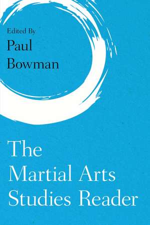 The Martial Arts Studies Reader de Paul Bowman