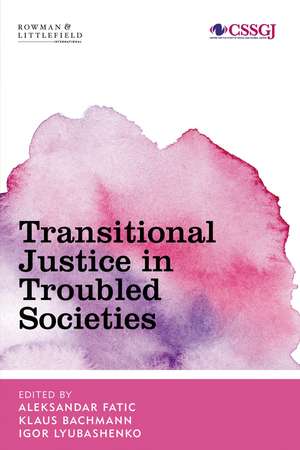 Transitional Justice in Troubled Societies de Aleksandar Fatić