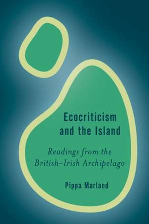 ECOCRITICISM AMP THE ISLANDREADCB de Pippa Marland