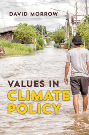 Values in Climate Policy de David Morrow