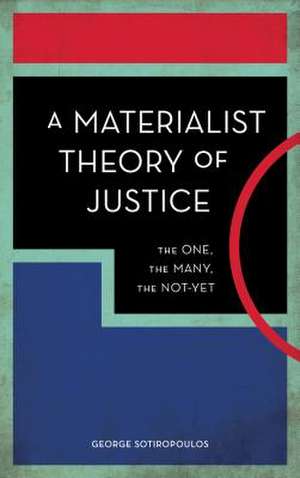 MATERIALIST THEORY OF JUSTICE de George Sotiropoulos