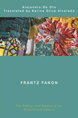 FRANTZ FANON THE POLITICS ANDCB de Alejandro J.Independent Researcher De Oto