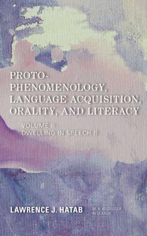 PROTOPHENOMENOLOGY LANGUAGE ACQUISITION de Lawrence J. Hatab