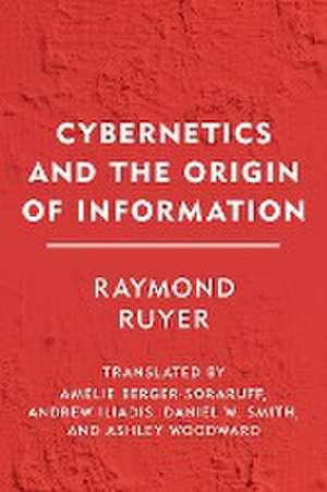 CYBERNETICS AMP THE ORIGIN OF INPB de Raymond Ruyer