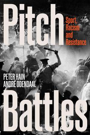 Pitch Battles: Sport, Racism and Resistance de Peter Hain