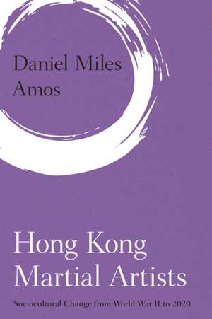 HONG KONG MARTIAL ARTISTS 1976CB de Daniel Miles Amos