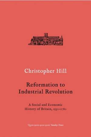 Reformation to Industrial Revolution de Christopher Hill