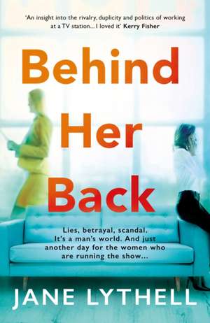 Behind Her Back: Volume 2 de Jane Lythell