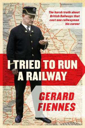 I Tried to Run a Railway de Gerard Fiennes