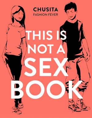 This is Not a Sex Book de Chusita Fashion Fever