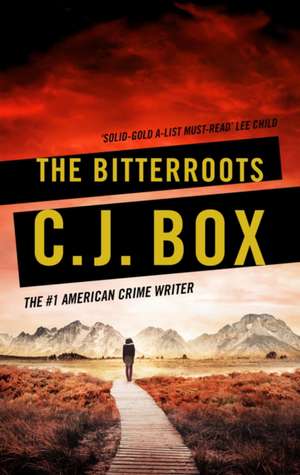 Box, C: The Bitterroots de C. J. Box