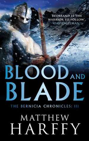 Blood and Blade de Matthew Harffy